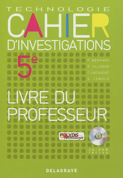 Technologie 5e, cahier d'investigations : livre du professeur