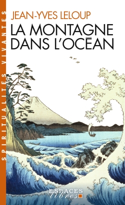 La montagne dans l'océan : méditation et compassion dans le bouddhisme et le christianisme