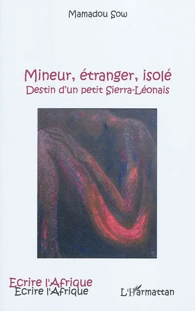 Mineur, étranger, isolé : destin d'un petit sierra-léonais : récit autobiographique de l'auteur
