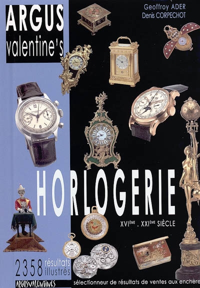 Argus Valentine's horlogerie : XVIe-XXIe siècle : 2.358 résultats illustrés