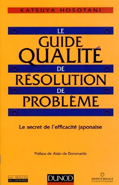 Le guide qualité de résolution de problème : le secret de l'efficacité japonaise