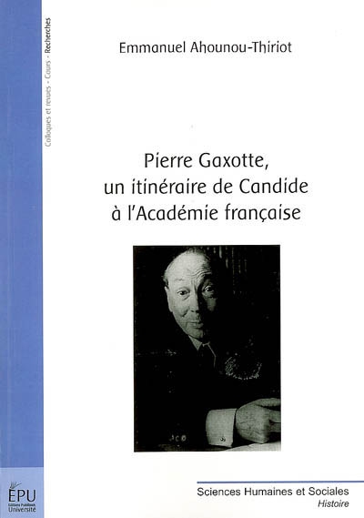 Pierre Gaxotte, un itinéraire de Candide à l'Académie française
