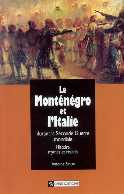 Le Monténégro et l'Italie durant la Seconde Guerre mondiale : histoire, mythes et réalités