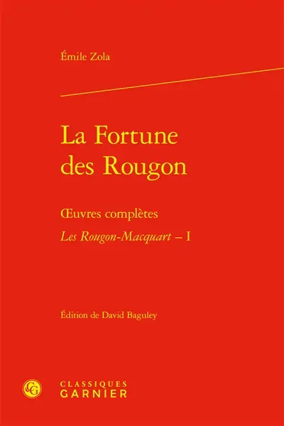 Oeuvres complètes. Les Rougon-Macquart. Vol. 1. La fortune des Rougon