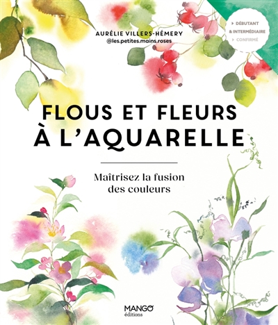 Flous et fleurs à l'aquarelle : maîtrisez la fusion des couleurs