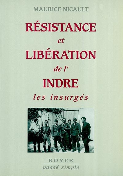 Résistance et libération de l'Indre : les insurgés