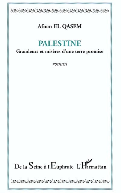 Palestine : grandeurs et misères d'une terre promise
