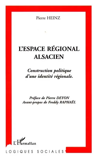 L'espace régional alsacien : construction politique d'une identité régionale