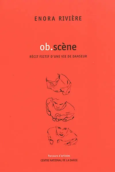 Ob-scène : récit fictif d'une vie de danseur