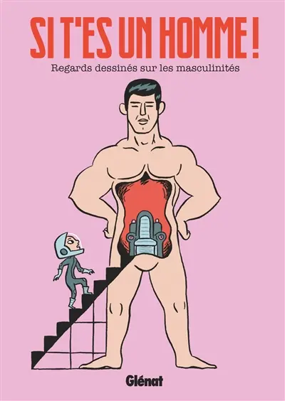 Si t'es un homme ! : regards dessinés sur les masculinités Si t'es un homme ! : regards dessinés sur les masculinités