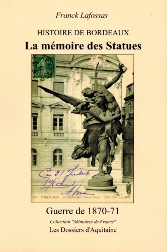 Histoire de Bordeaux : la mémoire des statues : guerre de 1870-71