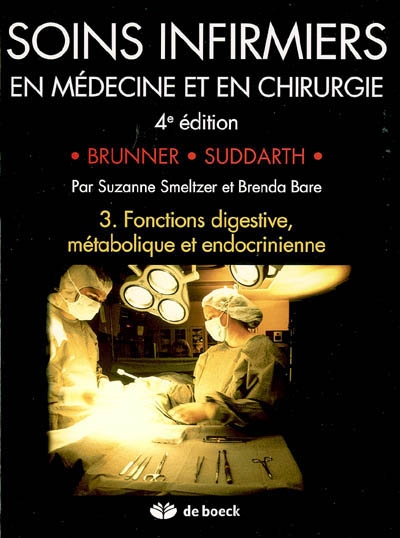 Soins infirmiers en médecine et en chirurgie. Vol. 3. Fonctions digestive, métabolique et endocrinienne