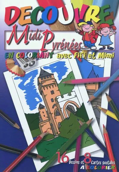 Découvre Midi-Pyrénées : en coloriant avec Fifi et Mimi