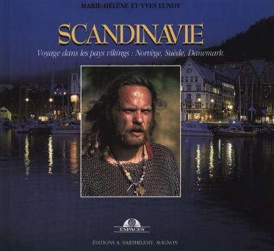 Scandinavie : voyage dans les pays vikings : Norvège, Suède, Danemark