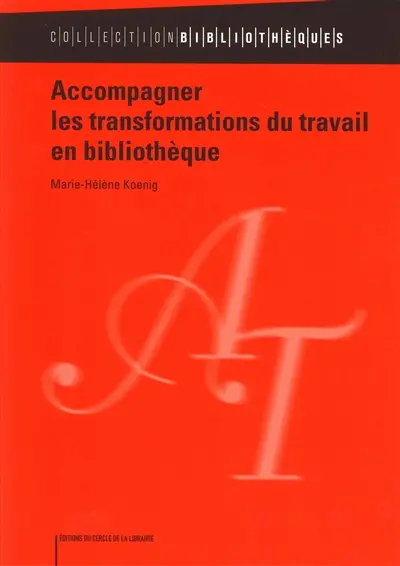Accompagner les transformations du travail en bibliothèque
