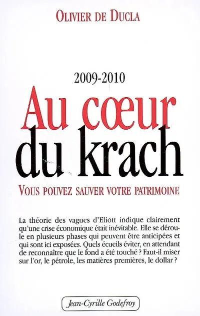 Au coeur du krach, 2009-2010 : vous pouvez sauver votre patrimoine