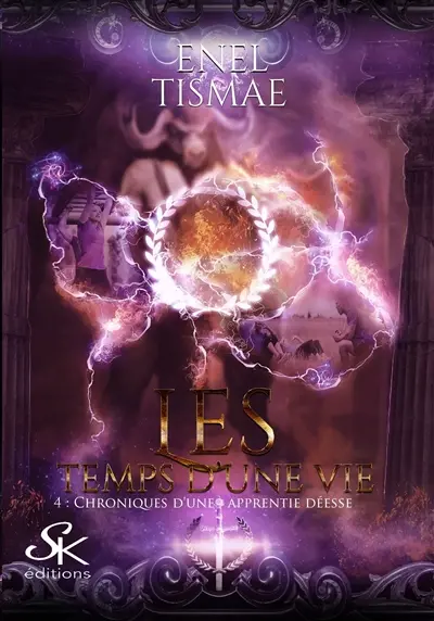 Les temps d'une vie 4 : Chronique d'une apprentie déesse