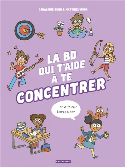 La BD qui t'aide à te concentrer et à mieux t'organiser