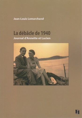 La débâcle de 1940 : journal d'Annette et Lucien