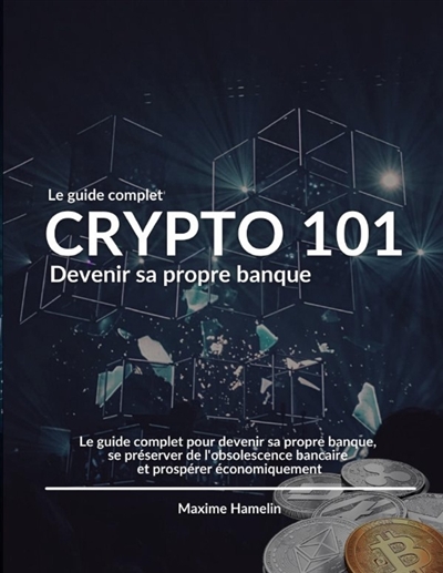 Crypto 101 : Devenir sa...