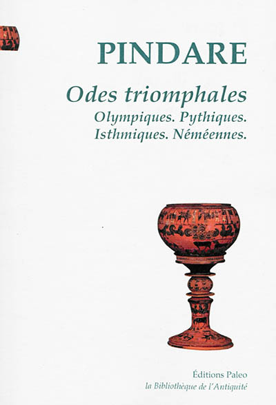 Odes triomphales : Olympiques, Pythiques, Isthmiques, Néméennes