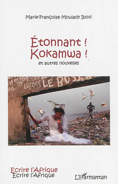 Etonnant ! Kokamwa ! : et autres nouvelles