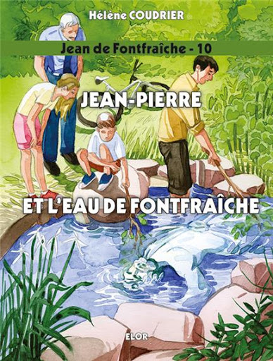 Jean de Fontfraîche. Vol. 10. Jean-Pierre et l'eau de Fontfraîche