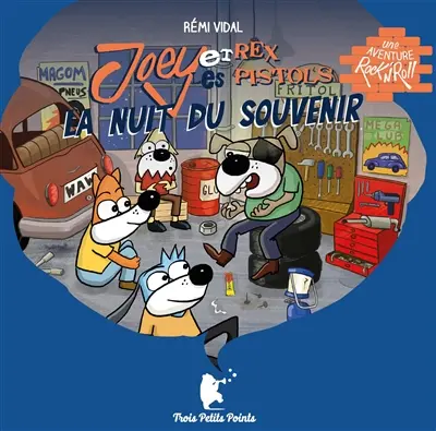Joey et les Rex Pistols. La nuit du souvenir : une aventure rock'n roll