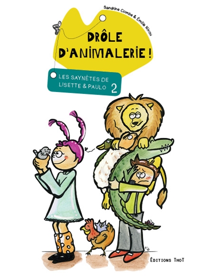 Les saynètes de Lisette & Paulo. Vol. 2. Drôle d'animalerie !