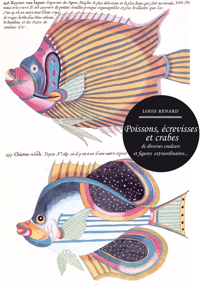 Poissons, écrevisses et crabes : de diverses couleurs et figures extraordinaires...