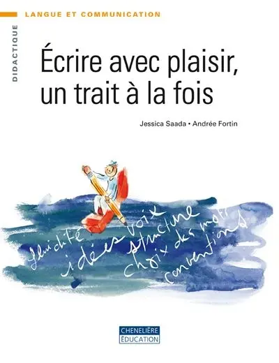 Ecrire avec plaisir un trait à la fois