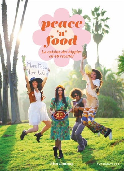 Peace 'n' food : la cuisine des hippies en Californie