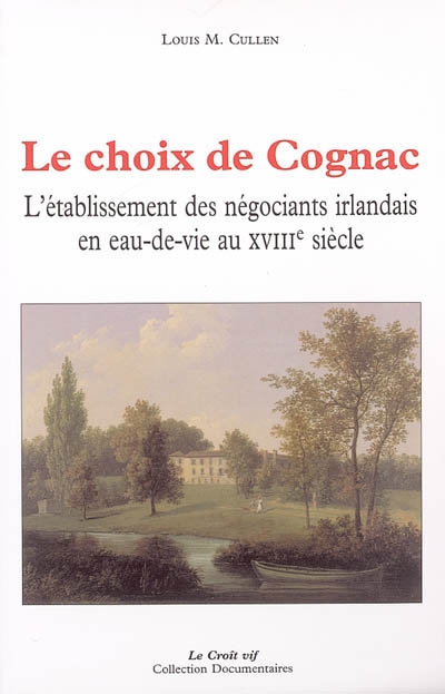 Le choix de Cognac : l'établissement des négociants irlandais en eau-de-vie au XVIIIe siècle