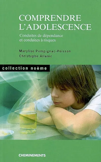 Comprendre l'adolescence : conduites de dépendance et conduites à risques