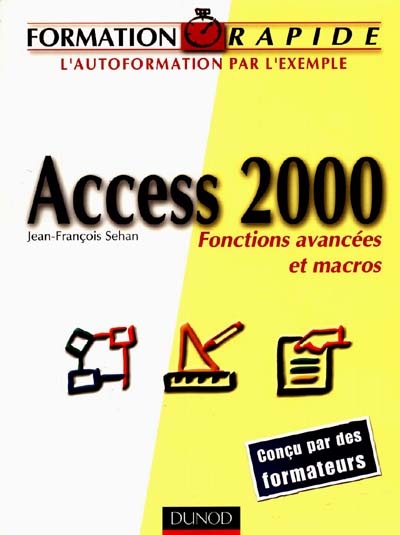 Access 2000 : fonctions avancées et macros