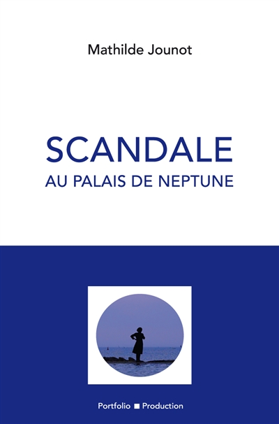 SCANDALE AU PALAIS DE NEPTUNE