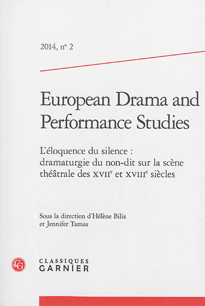 European drama and performance studies, n° 2. L'éloquence du silence : dramaturgie du non-dit sur la scène théâtrale des XVIIe et XVIIIe siècles