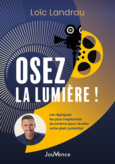 Osez la lumière ! : les...