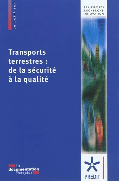 Transports terrestres : de la sécurité à la qualité : livre blanc pour la recherche 2010-2015