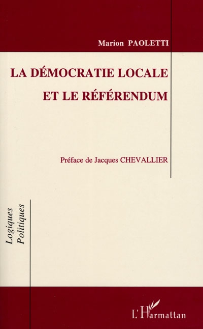 La démocratie locale et le référendum : analyse de la démocratie locale à travers la genèse institutionnelle du référendum