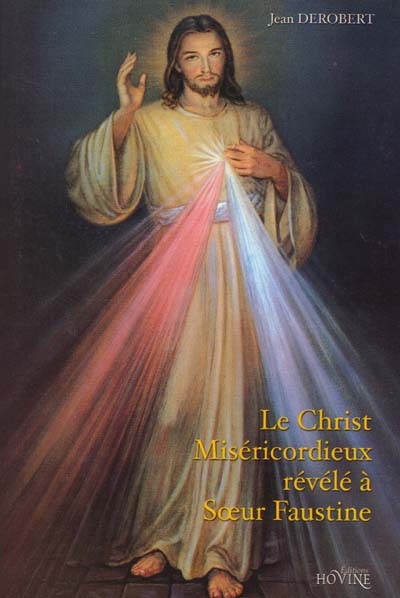 Le Christ miséricordieux révélé à soeur Faustine