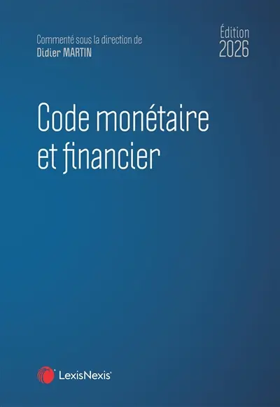 Code monétaire et financier 2026 Code monétaire et financier 2026