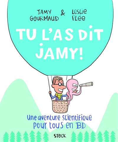Tu l'as dit Jamy ! : une aventure scientifique pour tous en BD