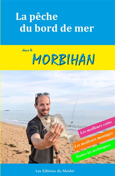 La pêche du bord de mer dans le Morbihan : les meilleurs coins, les meilleurs montages, toutes les techniques