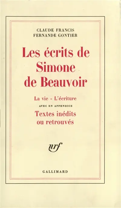 Les Ecrits de Simone de Beauvoir. La Vie, l'écriture : textes inédits ou retrouvés