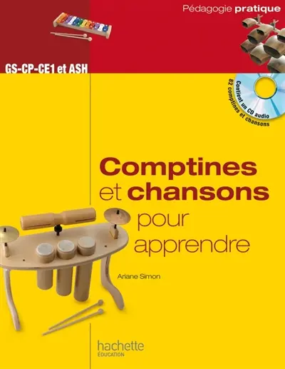 Comptines et chansons pour apprendre : GS, CP, CE1 et ASH
