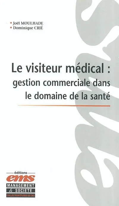 Le visiteur médical : gestion commerciale dans le domaine de la sant