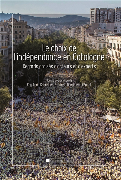 Le choix de l'indépendance en Catalogne : regards croisés d'acteurs et d'experts