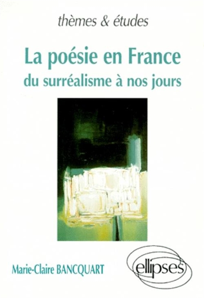 La poésie en France du surréalisme à nos jours