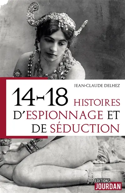 14-18 : histoires d'espionnage et de séduction